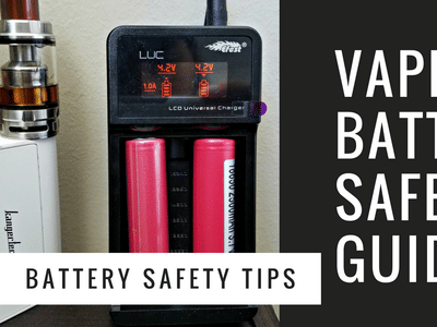 A Guide to Vape Battery Safety: Tips and Tricks for Prolonging Your Battery Life